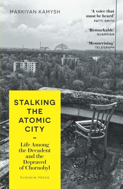 Stalking the Atomic City, Markiyan Kamysh