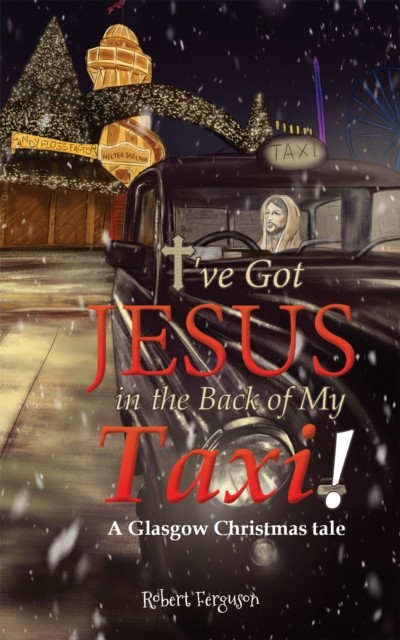 I''ve Got Jesus in the Back of My Taxi, Robert Ferguson