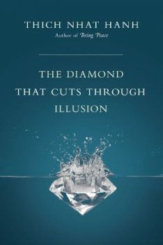 The Diamond That Cuts Through Illusion, Thich Nhat Hanh