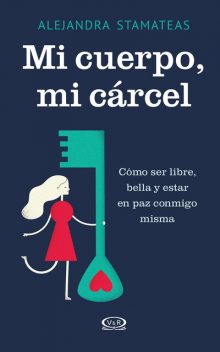Mi cuerpo, mi cárcel, Alejandra Stamateas