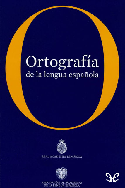 Ortografía de la lengua española, Real Academia Española