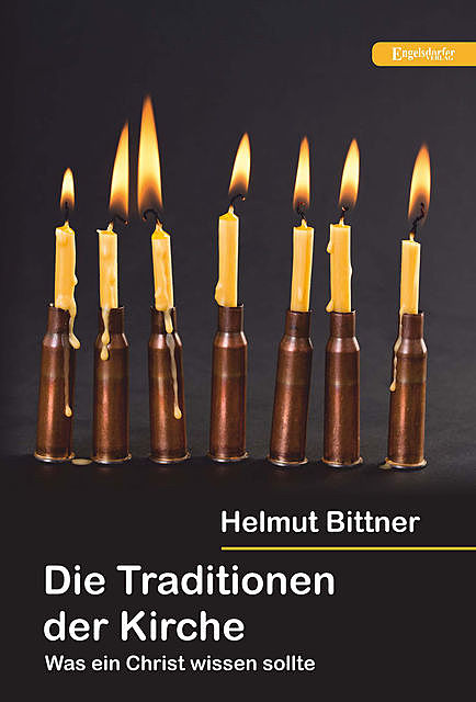 Die Traditionen der Kirche, Helmut Bittner