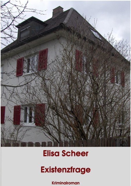 Existenzfrage, Elisa Scheer