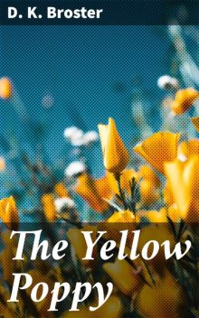 The Yellow Poppy, D.K. Broster