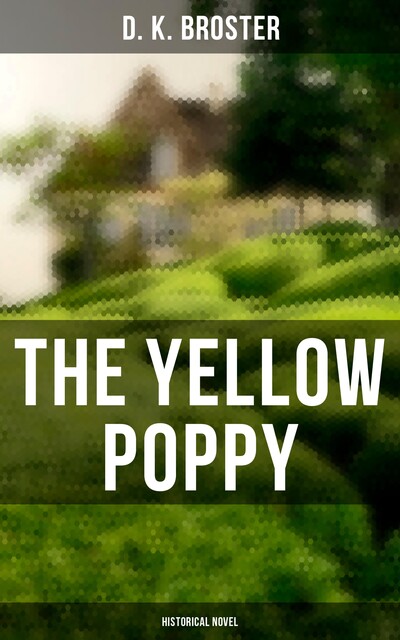 The Yellow Poppy, D.K. Broster