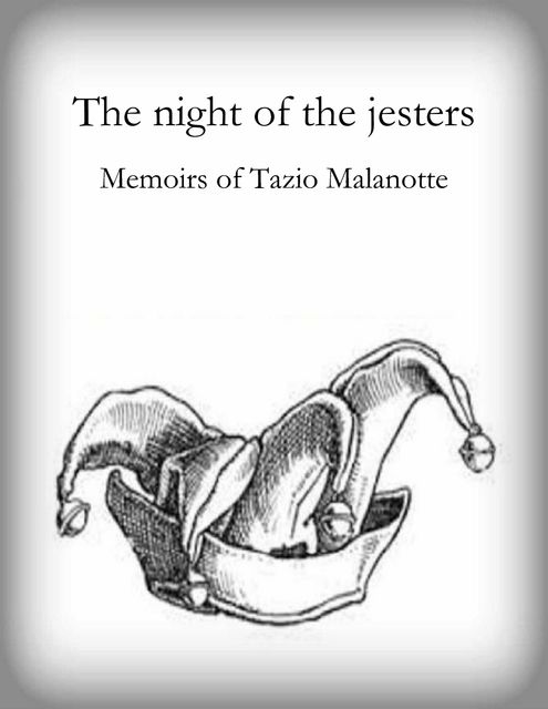 “The Night of the Jesters”: “Memoirs of Tazio Malanotte”, Tazio Malanotte