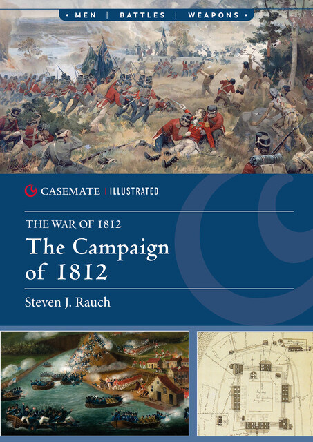 The Campaign of 1812, Steven J. Rauch