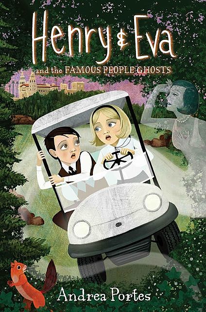 Henry & Eva and the Famous People Ghosts, Andrea Portes