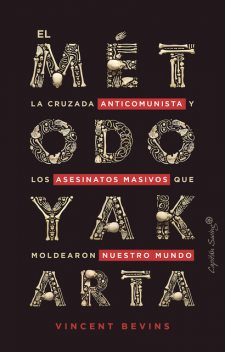 El método Yakarta, Vincent Bevins