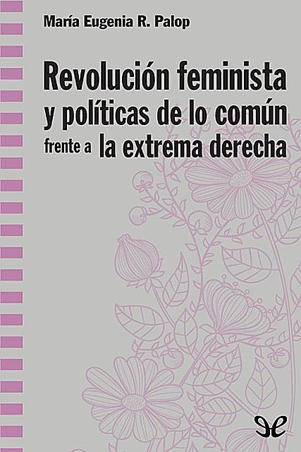 Revolución feminista y políticas de lo común frente a la extrema derecha, María Eugenia Rodríguez Palop
