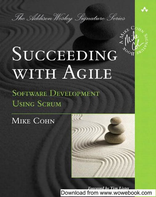Succeeding With Agile: Software Development Using Scrum, Mike Cohn