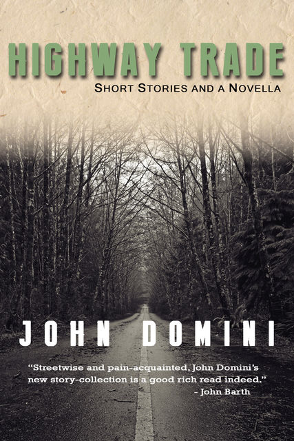 Highway Trade and Other Stories, John Domini