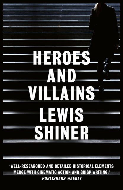 Heroes and Villains, Lewis Shiner