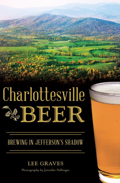 Charlottesville Beer, Lee Graves
