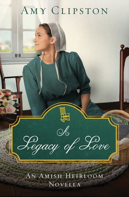 A Legacy of Love, Amy Clipston