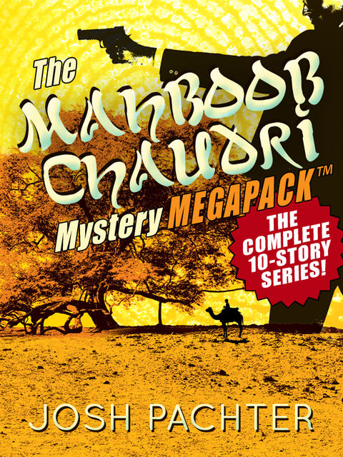 The Mahboob Chaudri Mystery MEGAPACK ™: The Complete Mystery Series, Josh Pachter