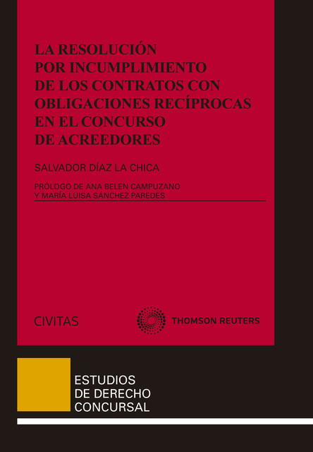 La resolución por incumplimiento de los contratos con obligaciones recíprocas en el concurso de acreedores, Salvador Díaz La Chica
