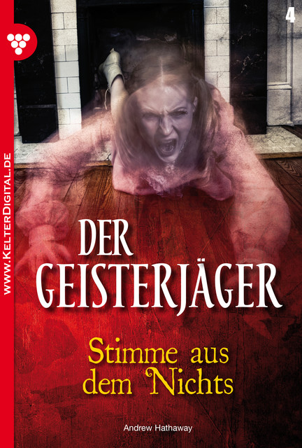 Der Geisterjäger 4 – Gruselroman, Andrew Hathaway