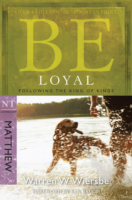 Be Loyal (Matthew), Warren W. Wiersbe