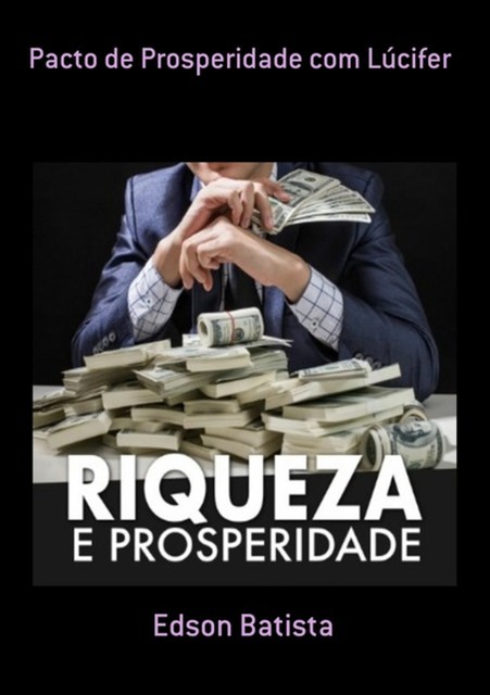Pacto De Prosperidade Com Lúcifer, Edson Batista