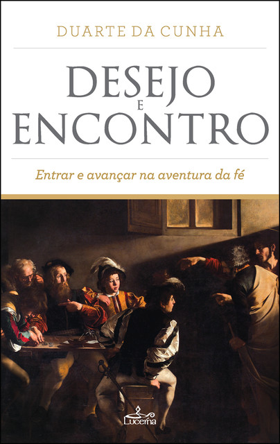 Desejo e Encontro, Duarte da Cunha