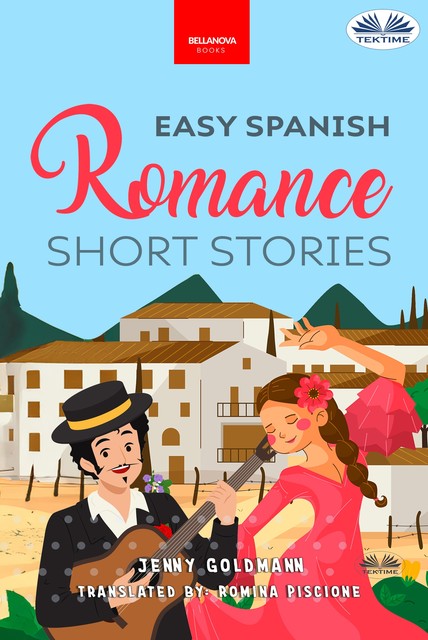 Easy Spanish Romance Short Stories-10 Beautiful Love Stories In Easy Spanish, Jenny Goldmann