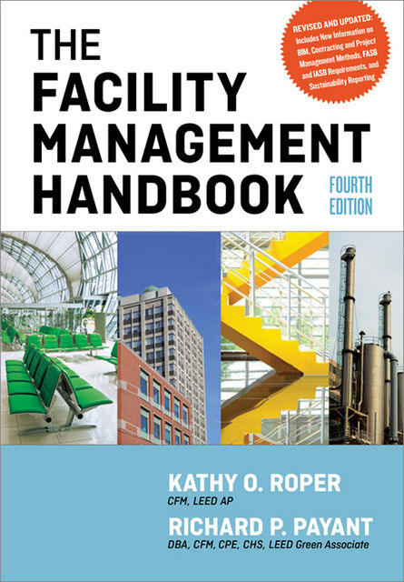 The Facility Management Handbook, Kathy Roper, Richard Payant