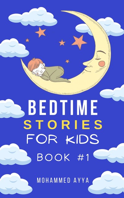 Bedtime stories For Kids, Mohammed Ayya
