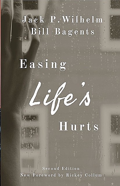 Easing Life's Hurts, Bill Bagents, Jack Wilhelm