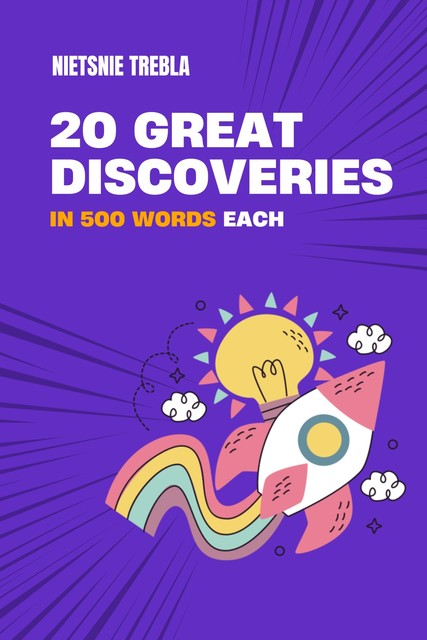 20 Great Discoveries in 500 Words Each, Nietsnie Trebla