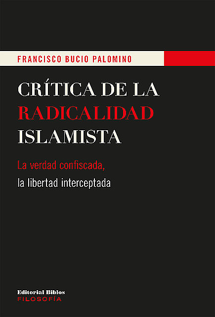 Crítica de la radicalidad islamista, Francisco Bucio Palomino