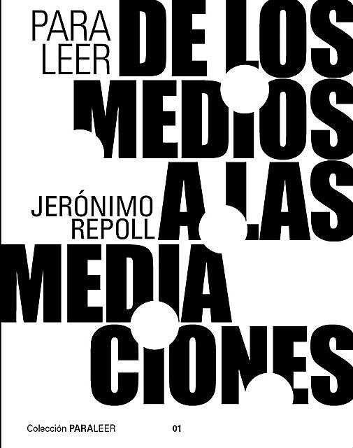 Para leer de los medios a las mediaciones, Jerónimo Repoll