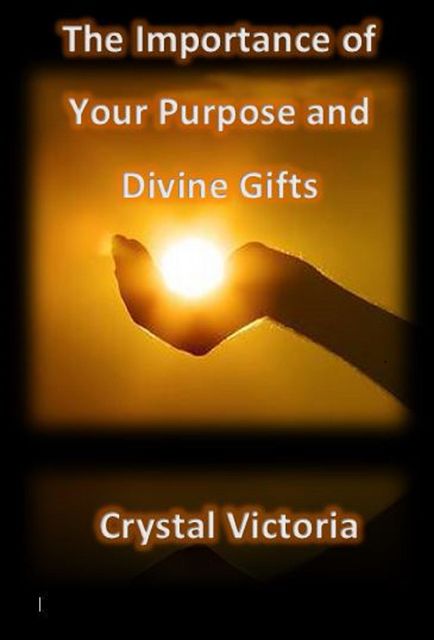 The Importance of Divine Gifts, Victoria Crystal