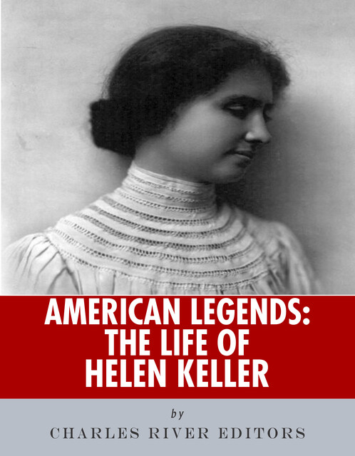 The Life of Helen Keller, Charles Editors
