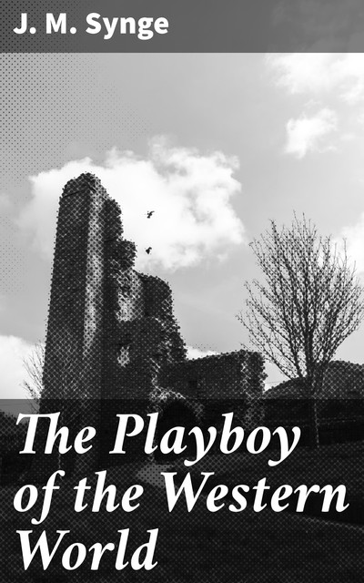 The Playboy of the Western World, J.M.Synge