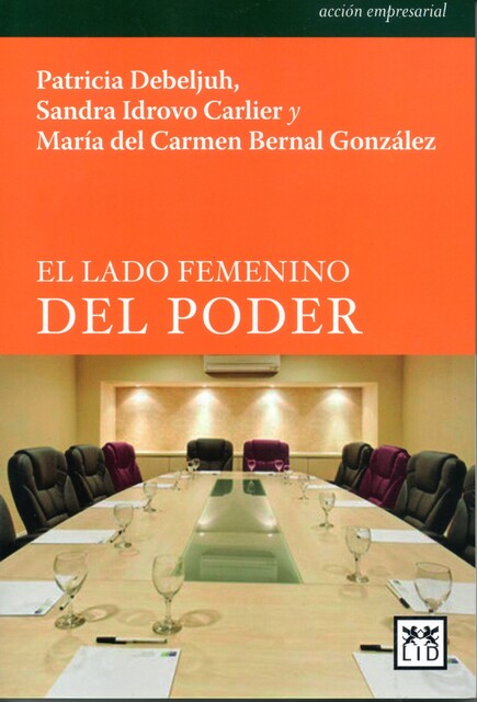 El lado femenino del poder, Patricia Debeljuh, María del Carmen Bernal González, Sandra Idrovo Carlier