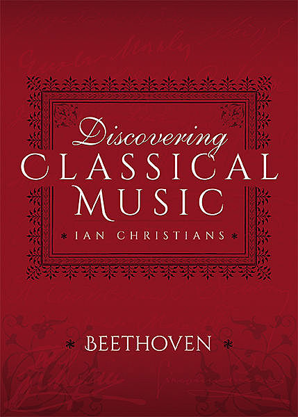 Discovering Classical Music: Beethoven, Ian Christians, Sir Charles Groves CBE