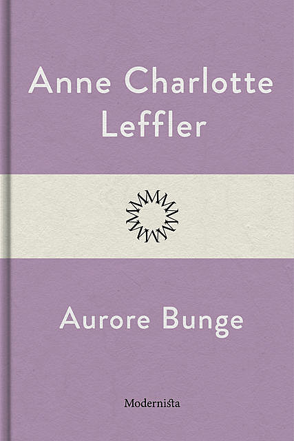 Aurore Bunge, Anne Charlotte Leffler