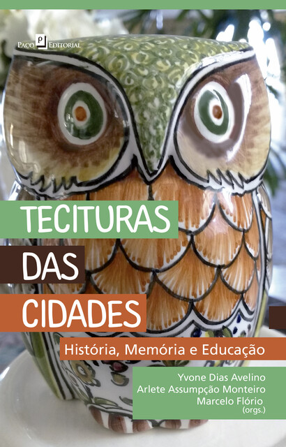 Tecituras das Cidades, Arlete Assumpção Monteiro, Marcelo Flório, Yvone Dias Avelino