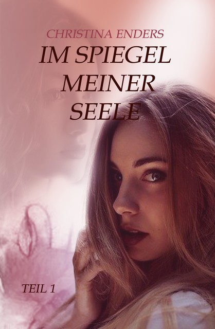 Im Spiegel meiner Seele, Christina Enders