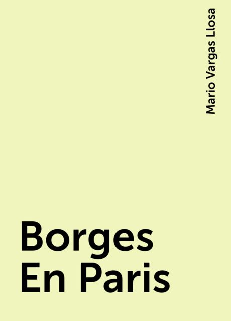 Borges En Paris, Mario Vargas Llosa