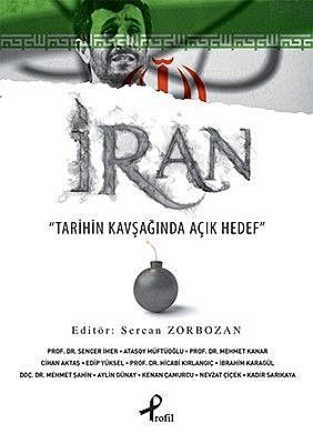 İran – Tarihin Kavşağında Açık Hedef, Sercan Zorbozan