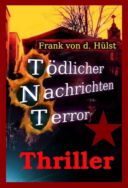 Tödlicher Nachrichten Terror, Frank von d. Hülst