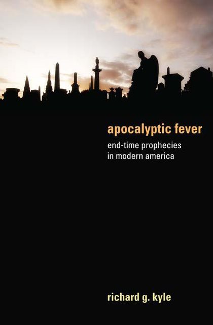 Apocalyptic Fever, Richard G. Kyle