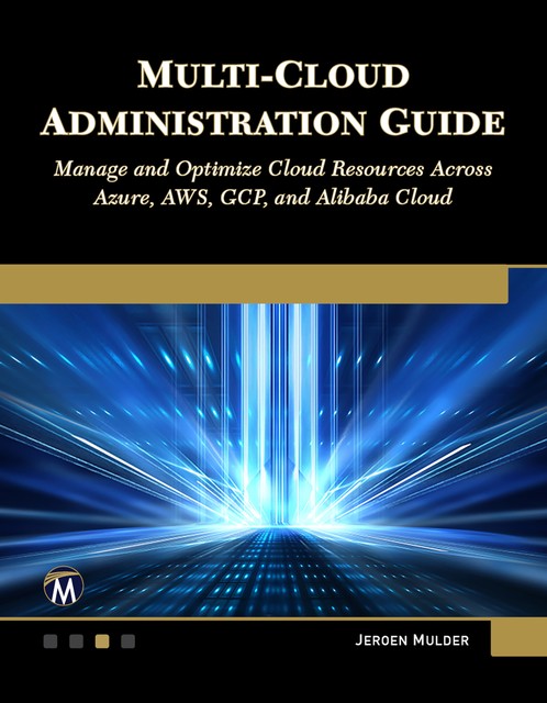 Multi-Cloud Administration Guide, Jeroen Mulder