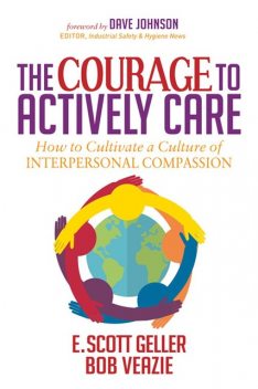 The Courage to Actively Care, E. Scott Geller