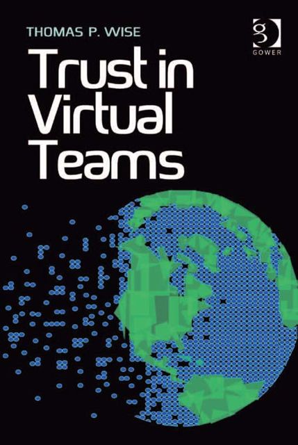 Trust in Virtual Teams, Thomas Wise