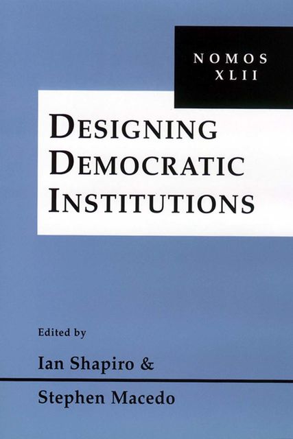 Designing Democratic Institutions, Ian Shapiro