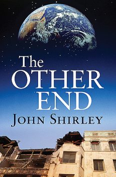 The Other End, John Shirley