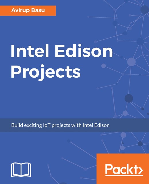 Intel Edison Projects, Avirup Basu